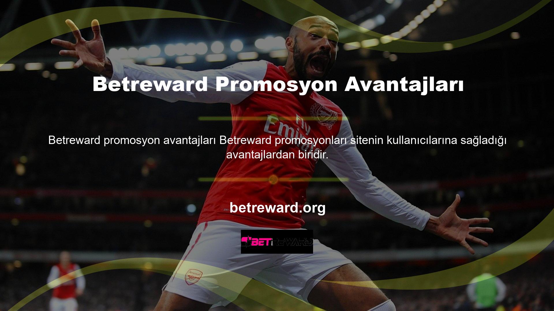 Betreward kullanıcılarına ücretsiz bonus teşvikleri sağlayan ülkemizin en kazançlı bahis platformlarından biridir